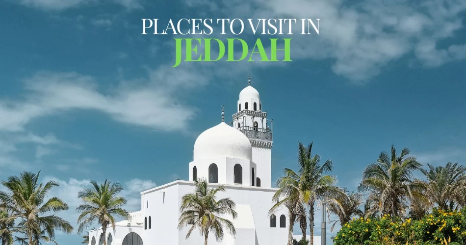 Best 10 Places to Visit in Jeddah